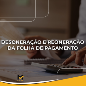 Desoneração e Reoneração da Folha de Pagamento!